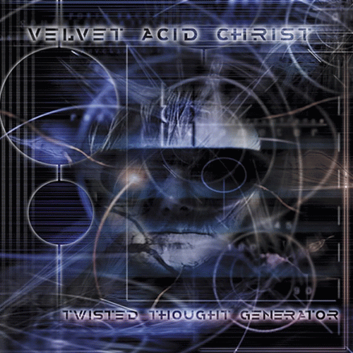 Velvet Acid Christ : Twisted Thought Generator